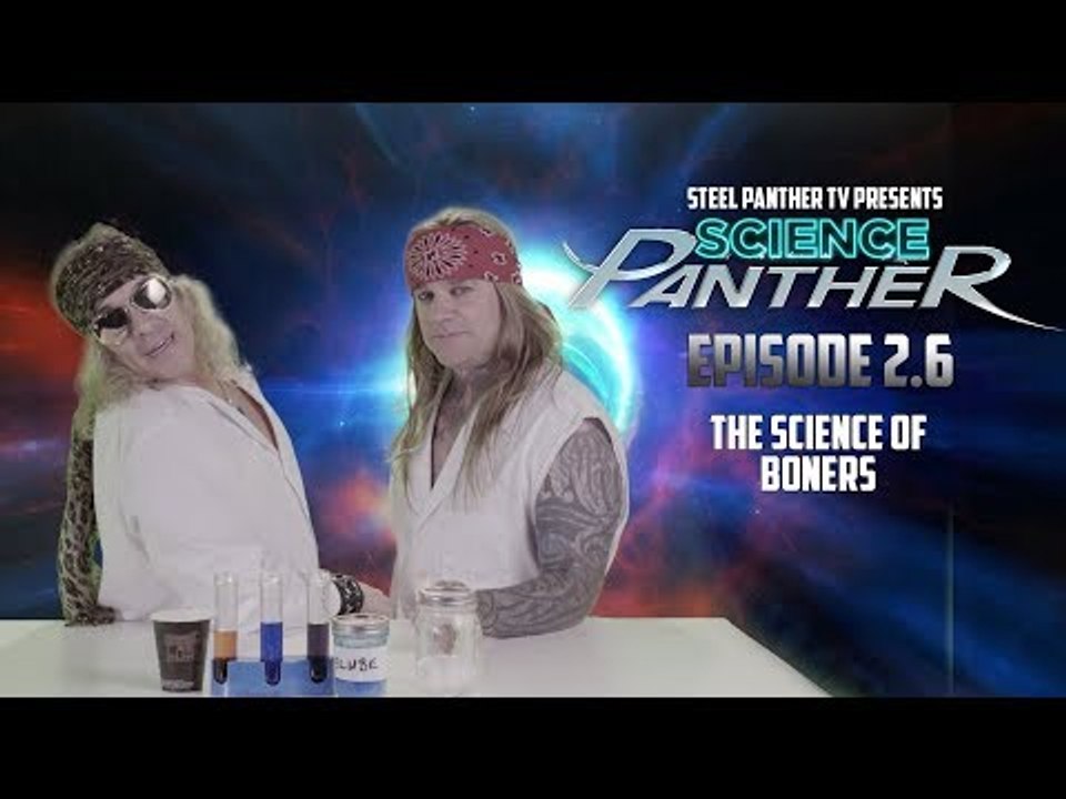 Steel Panther TV presents: "Science Panther" Episode 2.6
