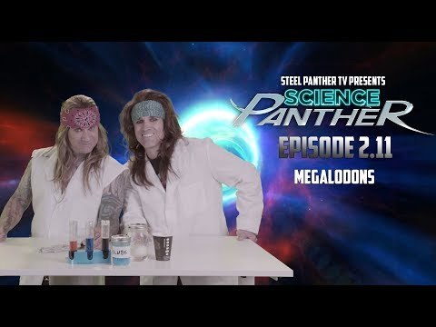 Steel Panther TV presents: Science Panther Episode 2.11