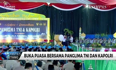 Download Video: Buka Puasa Bersama Panglima TNI dan Kapolri