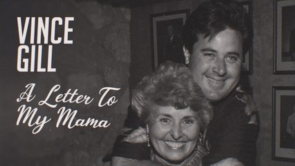 Vince Gill - A Letter To My Mama