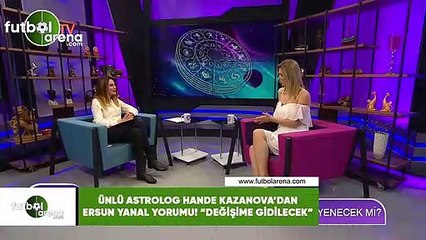 Ünlü astroloh Hande Kazanova'dan Ersun Yanal yorumu! "Değişime gidilecek"