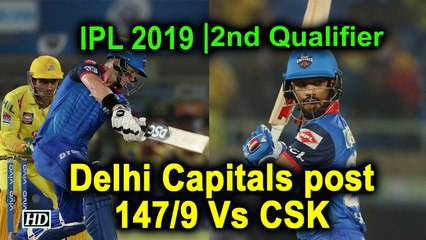 IPL 2019 | Qualifier 2 | Delhi Capitals post 147/9 Vs CSK