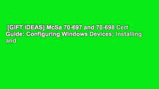 [GIFT IDEAS] McSa 70-697 and 70-698 Cert Guide: Configuring Windows Devices; Installing and