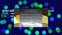 [BEST SELLING]  Our Final Invention: Artificial Intelligence and the End of the Human Era by James