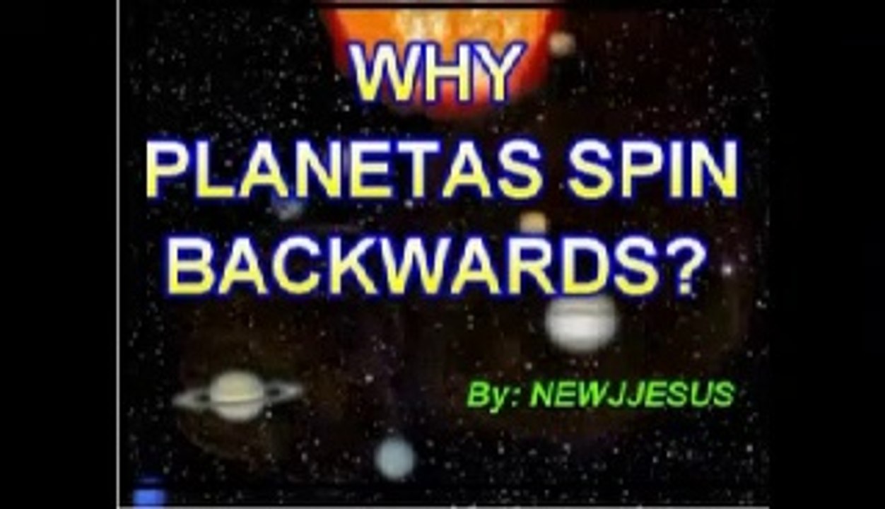 WHY PLANETS SPIN BACKWARDS