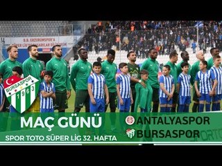 Maç Günü: Antalyaspor - Bursaspor