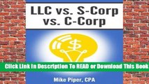 LLC vs. S-Corp vs. C-Corp: Explained in 100 Pages or Less Complete