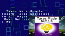Taxes Made Simple: Income Taxes Explained in 100 Pages or Less  Best Sellers Rank : #3