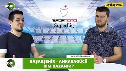 Başakşehir - Ankaragücü maçını kim kazanır?
