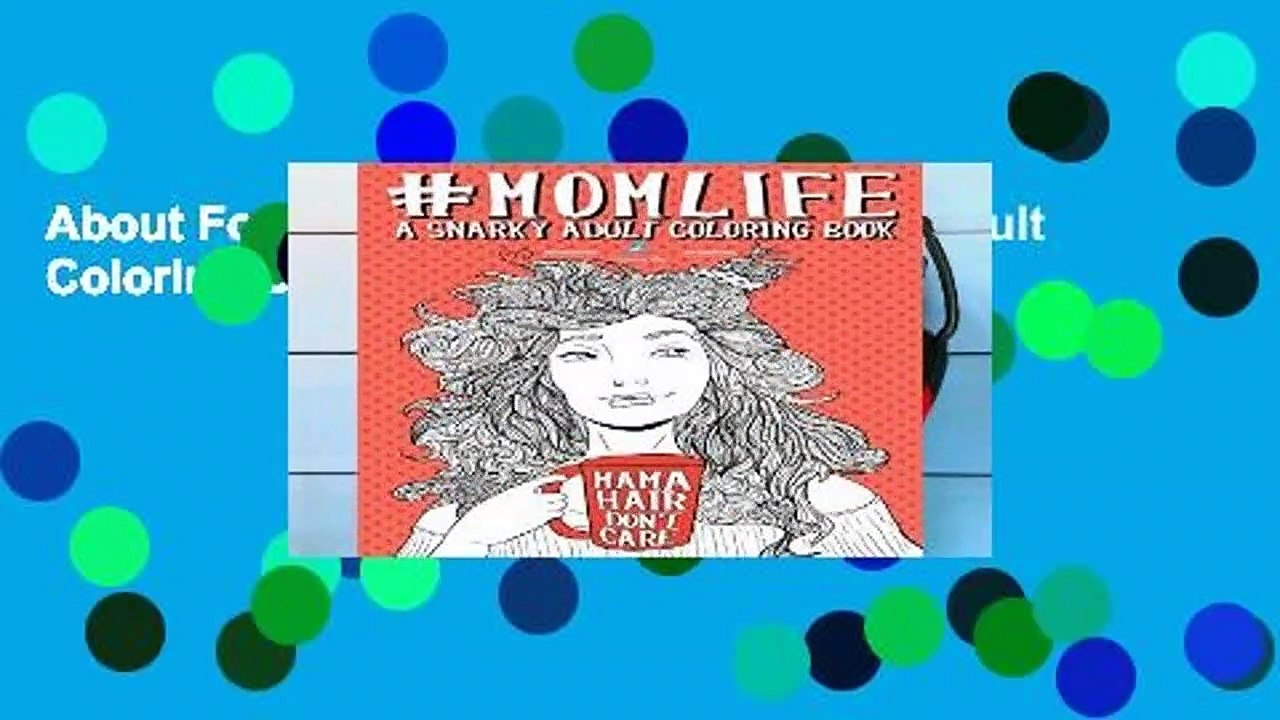 About For Books  Mom Life: A Snarky Adult Coloring Book: Volume 1  For Kindle