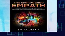 Full E-book The Empowered Empath: A Simple Guide on Setting Boundaries, Controlling Your Emotions,