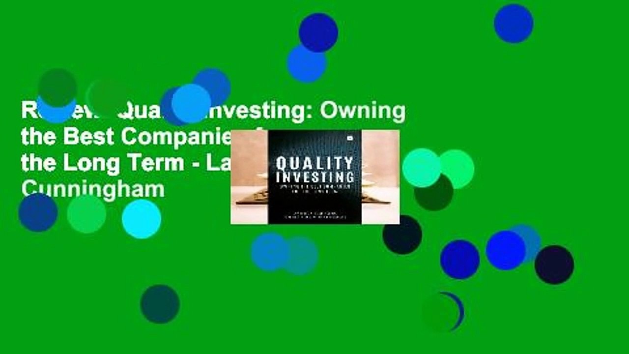 Review  Quality Investing: Owning the Best Companies for the Long Term - Lawrence A. Cunningham