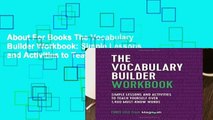About For Books The Vocabulary Builder Workbook: Simple Lessons and Activities to Teach Yourself