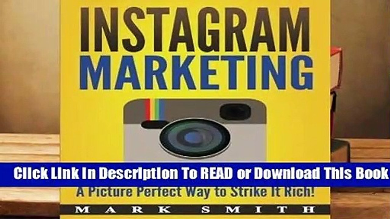 Online Instagram Marketing: A Picture Perfect Way to Strike It Rich! (Facebook Marketing, Youtube