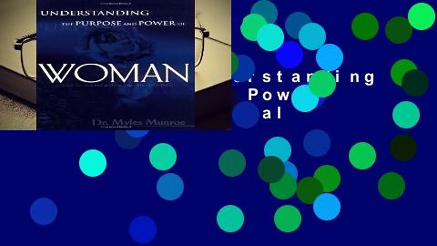 Full E-book Understanding the Purpose and Power of Woman  For Trial