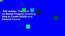 Full version  The Book on Rental Property Investing: How to Create Wealth and Passive Income