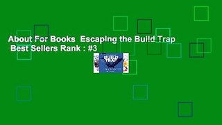 About For Books  Escaping the Build Trap  Best Sellers Rank : #3