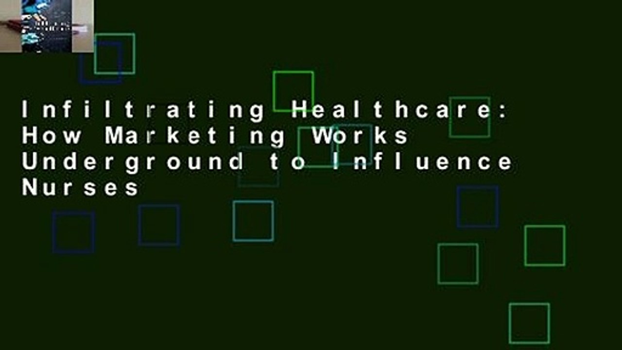 Infiltrating Healthcare: How Marketing Works Underground to Influence Nurses