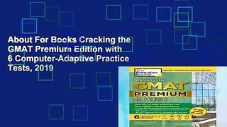 About For Books Cracking the GMAT Premium Edition with 6 Computer-Adaptive Practice Tests, 2019