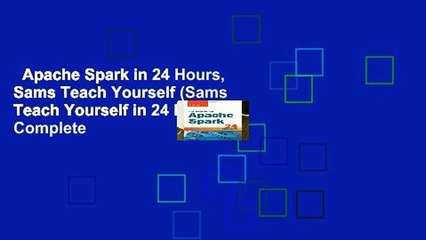 Apache Spark in 24 Hours, Sams Teach Yourself (Sams Teach Yourself in 24 Hours) Complete