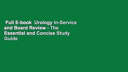 Full E-book  Urology In-Service and Board Review - The Essential and Concise Study Guide  For