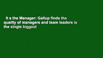 It s the Manager: Gallup finds the quality of managers and team leaders is the single biggest