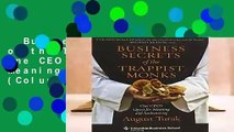 Business Secrets of the Trappist Monks: One CEO s Quest for Meaning and Authenticity (Columbia