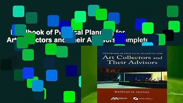 Handbook of Practical Planning for Art Collectors and Their Advisors Complete