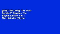 [BEST SELLING]  The Elder Scrolls V: Skyrim - The Skyrim Library, Vol. I: The Histories (Skyrim