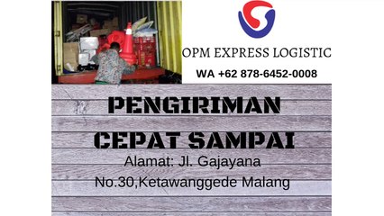 PENGIRIMAN CEPAT SAMPAI, WA +62 878-6452-0008, OPM Logistic