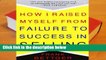 Full version How I Raised Myself From Failure to Success in Selling Best Sellers