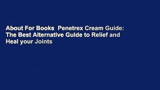 About For Books  Penetrex Cream Guide: The Best Alternative Guide to Relief and Heal your Joints