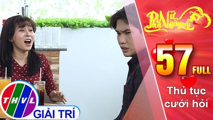 THVL | Phụ nữ ngày nay - Tập 57: Thủ tục cưới hỏi