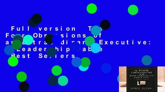 Full version The Four Obsessions of an Extraordinary Executive: A Leadership Fable Best Sellers