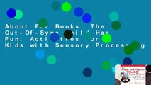 About For Books  The Out-Of-Sync Child Has Fun: Activities for Kids with Sensory Processing