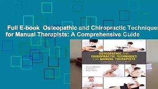 Full E-book  Osteopathic and Chiropractic Techniques for Manual Therapists: A Comprehensive Guide