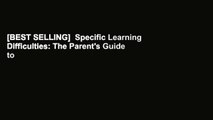 [BEST SELLING]  Specific Learning Difficulties: The Parent's Guide to Supporting the Education of