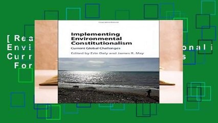 [Read] Implementing Environmental Constitutionalism: Current Global Challenges  For Full