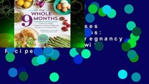 Trial New Releases  The Whole 9 Months: A Week-By-Week Pregnancy Nutrition Guide with Recipes for