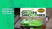 Full E-book  Healthy Green Smoothies: 50 Easy Recipes that will Change Your Life  For Kindle