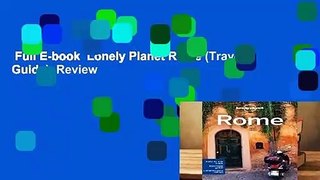 Full E-book  Lonely Planet Rome (Travel Guide)  Review