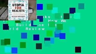 About For Books  Utopia for Realists: How We Can Build the Ideal World  Review