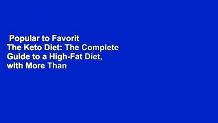 Popular to Favorit  The Keto Diet: The Complete Guide to a High-Fat Diet, with More Than 125