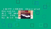 [GIFT IDEAS] Chevrolet Corvette, 1968-1982: All V8 models, 305, 327, 350, 427, 454 by Alan Harold