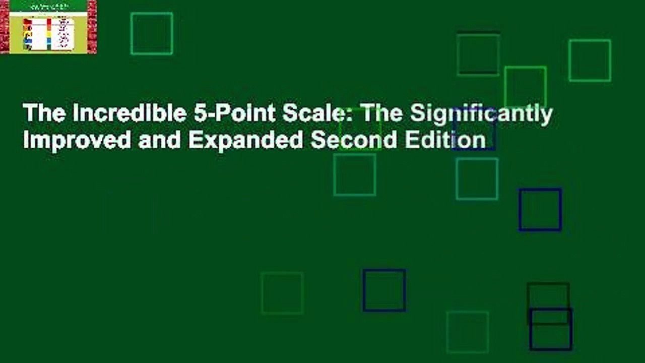 The Incredible 5-Point Scale: The Significantly Improved and Expanded Second Edition
