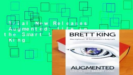 Trial New Releases  Augmented: Life in the Smart Lane by Brett  King