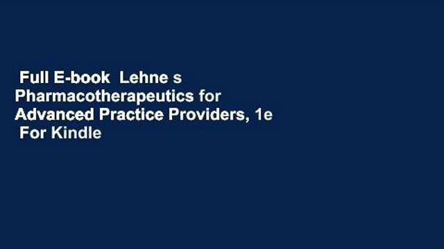 Full E-book Lehne s Pharmacotherapeutics for Advanced Practice Providers, 1e For Kindle
