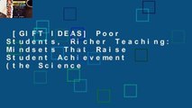 [GIFT IDEAS] Poor Students, Richer Teaching: Mindsets That Raise Student Achievement (the Science