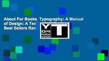 About For Books  Typography: A Manual of Design: A Textbook of Design  Best Sellers Rank : #5