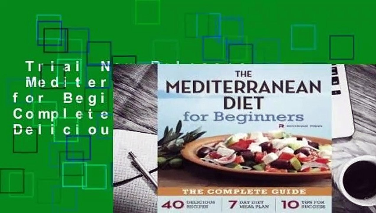 Trial New Releases  Mediterranean Diet for Beginners: The Complete Guide - 40 Delicious Recipes,